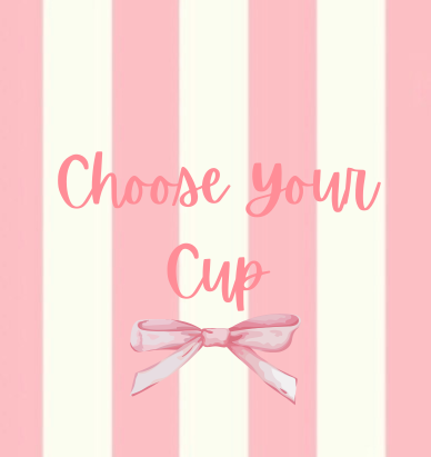 Choose Your Cup